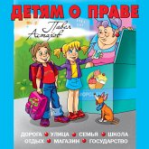 Detyam o prave: Doroga. Ulica. Sem'ya. SHkola. Otdyh. Magazin. Gosudarstvo (MP3-Download)