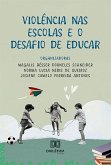 Violência nas Escolas e o Desafio de Educar (eBook, ePUB)