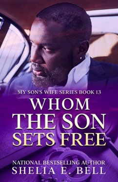 Whom the Son Sets Free (My Son's Wife, #13) (eBook, ePUB) - Bell, Shelia; Bell, Shelia E.