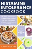 Histamine Intolerance Cookbook: Delicious, Nourishing, Low-Histamine Recipes, And Every Ingredient Labeled For Histamine Content (The Histamine Intolerance Series, #2) (eBook, ePUB)