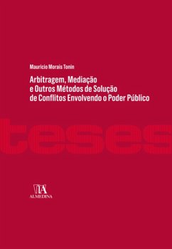 Arbitragem, Mediação e Outros Métodos de Solução de Conflitos Envolvendo o Poder Público (eBook, ePUB) - Tonin, Mauricio Morais