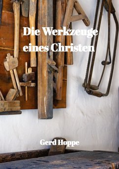 Die Werkzeuge eines Christen - Hoppe, Gerd