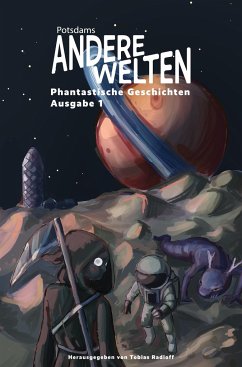 Andere Welten: Phantastische Geschichten, Ausgabe 1 - Radloff, Tobias;Stobbe, Christian;Gögge, Inga;Hilker, Julius