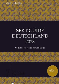 Sekt Guide Deutschland Das Standardwerk zum Deutschen Sekt - Kosma, Andreas