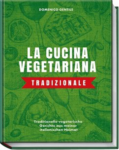 La cucina vegetariana tradizionale - Gentile, Domenico
