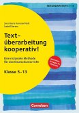 Textüberarbeitung kooperativ! - Eine reziproke Methode für den Deutschunterricht. Klasse 5-13
