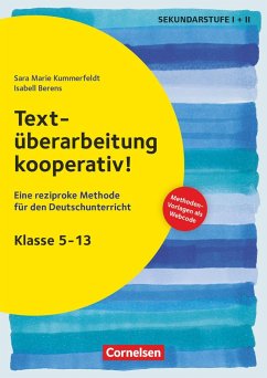 Textüberarbeitung kooperativ! - Eine reziproke Methode für den Deutschunterricht. Klasse 5-13 - Kummerfeldt, Sara Marie;Berens, Isabel