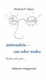 mittendrin - ent oder weder