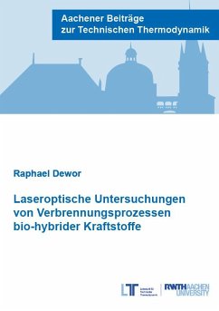 Laseroptische Untersuchungen von Verbrennungsprozessen bio-hybrider Kraftstoffe - Dewor, Raphael