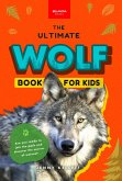 Wolves The Ultimate Wolf Book for Kids (eBook, ePUB)