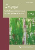 Zeitspiegel. Sechs Improvisationen zum Wohltemperierten Klavier 3. Teil