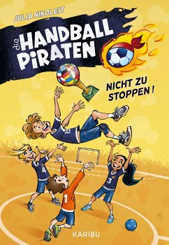 Die Handball-Piraten (Band 2) - Nicht zu stoppen! - Nikoleit, Julia