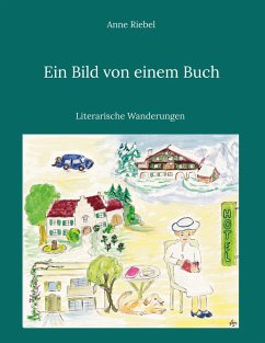 Ein Bild von einem Buch - Literarische Wanderungen - Riebel, Anne