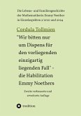 "Wir bitten nur um Dispens für den vorliegenden einzigartig liegenden Fall" ¿ die Habilitation Emmy Noethers