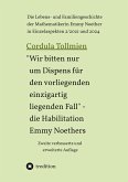 &quote;Wir bitten nur um Dispens für den vorliegenden einzigartig liegenden Fall&quote; ¿ die Habilitation Emmy Noethers