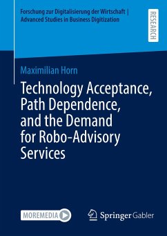 Technology Acceptance, Path Dependence, and the Demand for Robo-Advisory Services - Horn, Maximilian