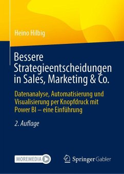 Bessere Strategieentscheidungen in Sales, Marketing & Co. - Hilbig, Heino