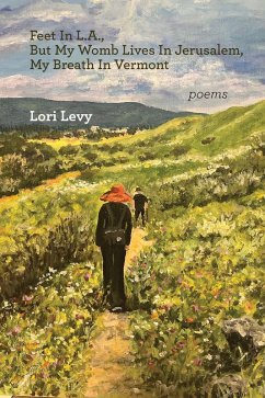 Cover Feet In L.A., But My Womb Lives In Jerusalem, My Breath In Vermont (eBook, ePUB)