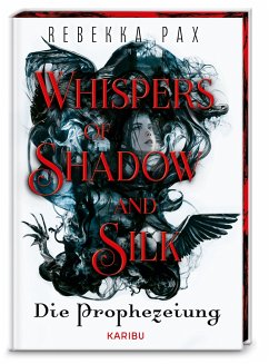 Whispers of Shadow and Silk - Die Prophezeiung - Pax, Rebekka