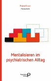 Mentalisieren im psychiatrischen Alltag (eBook, PDF)