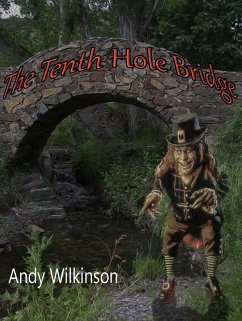 The Tenth Hole Bridge (eBook, ePUB) - Wilkinson, Andy