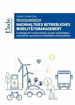 Praxishandbuch Nachhaltiges betriebliches Mobilitätsmanagement (eBook, PDF) - Anderluh, Alexandra; Heinfellner, Holger; Hubin, Christina; Kral, Marcella; Mosshammer, Lina; No, Matthias