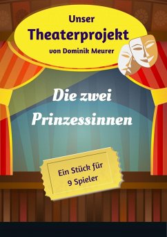 Unser Theaterprojekt, Band 20 - Die zwei Prinzessinnen (eBook, ePUB) - Meurer, Dominik