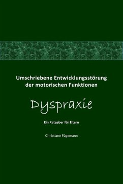 Cover Umschriebene Entwicklungsstörung der motorischen Funktionen Dyspraxie (eBook, ePUB)