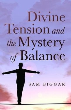 Divine Tension and the Mystery of Balance (eBook, ePUB) - Biggar, Sam
