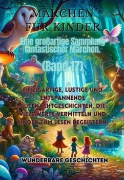 Cover Märchen für Kinder Eine großartige Sammlung fantastischer Märchen. (Band 17) (eBook, ePUB)