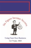 6 Figure Income Secrets Using Your Own Business (eBook, ePUB)