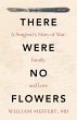 There Were No Flowers: A Surgeon's... - Bild 1