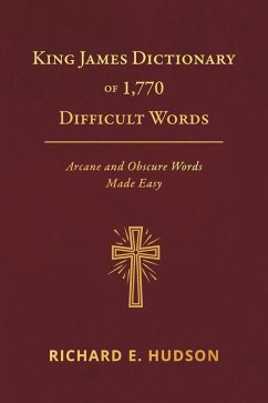King James Dictionary of 1,770 Difficult Words (eBook, ePUB) - E. Hudson, Richard