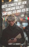 Erste Schritte Mit Dem Samsung Galaxy Samsung A55 Und A35 5G: Die Wahnsinnig Einfache Anleitung Für Das Samsung Galaxy A55 Und A35 Und Android 14, One Ui 6.1 (eBook, ePUB)