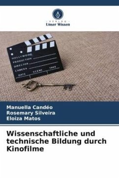 Wissenschaftliche und technische Bildung durch Kinofilme - Candéo, Manuella;Silveira, Rosemary;Matos, Eloiza