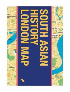 South Asian History London Map - Mohamed, Bushra; Nathaniel, Krish