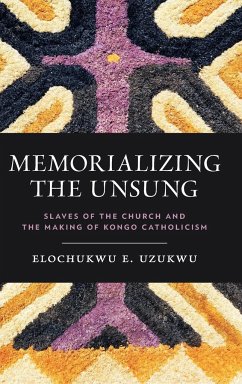 Memorializing the Unsung - Uzukwu, Elochukwu E