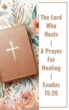 The Lord Who Heals   A Prayer For Healing   Exodus 15 - Yoktan, Yefet