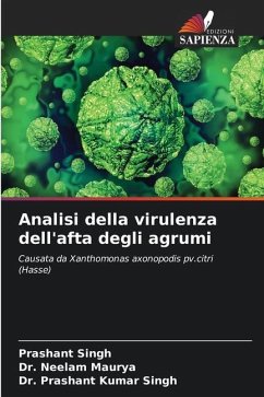 Analisi della virulenza dell'afta degli agrumi - singh, prashant;Maurya, Dr. Neelam;Kumar Singh, Dr. Prashant