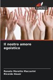 Il nostro amore egoistico