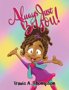 Always Just Be You! - Thompson, Travis A.