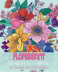 Florissant - Livre de coloriage de fleurs de printemps - Wath, Polly