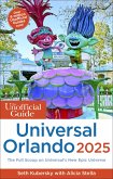 The Unofficial Guide to Universal Orlando 2025