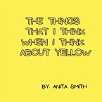 The things that I think when I think about yellow