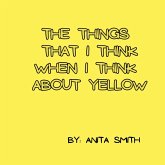 The things that I think when I think about yellow The things that I think when I think about yellow