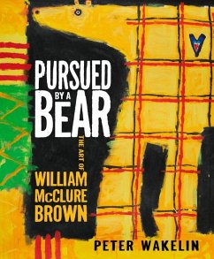 Pursued by a Bear: The Art of William McClure Brown - Wakelin, Peter