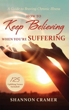 How to Keep Believing When You're Suffering - Cramer, Shannon