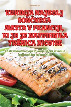 KUHINJA NAJBOLJ SON¿NEGA MESTA V FRANCIJI, KI JO JE NAVDIHNILA TR¿NICA NICOISE - Suzana Vidic