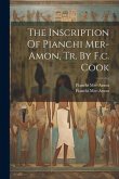 The Inscription Of Pianchi Mer-amon, Tr. By F.c. Cook