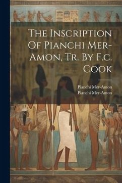 The Inscription Of Pianchi Mer-amon, Tr. By F.c. Cook - Mer-Amon, Pianchi